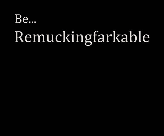 Be… Rumuckingfarkable – Whisper Edition