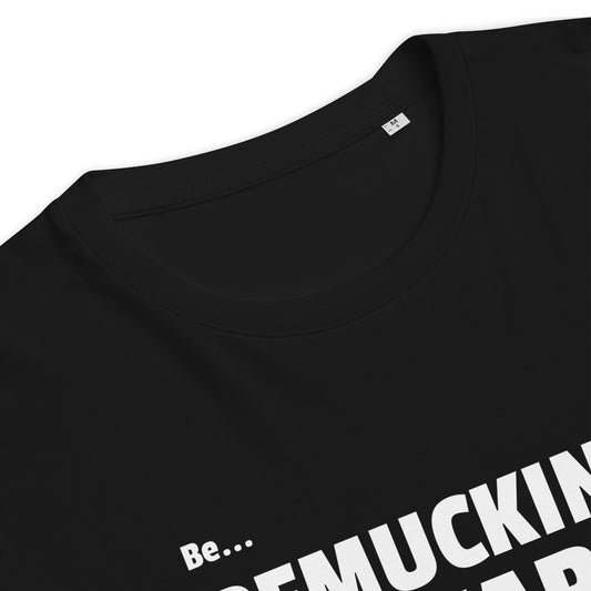 Be REMUCKINGFARKABLE Loud Edition Tee