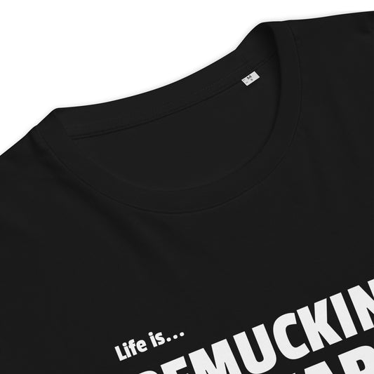 Life is REMUCKINGFARKABLE Loud Edition Tee